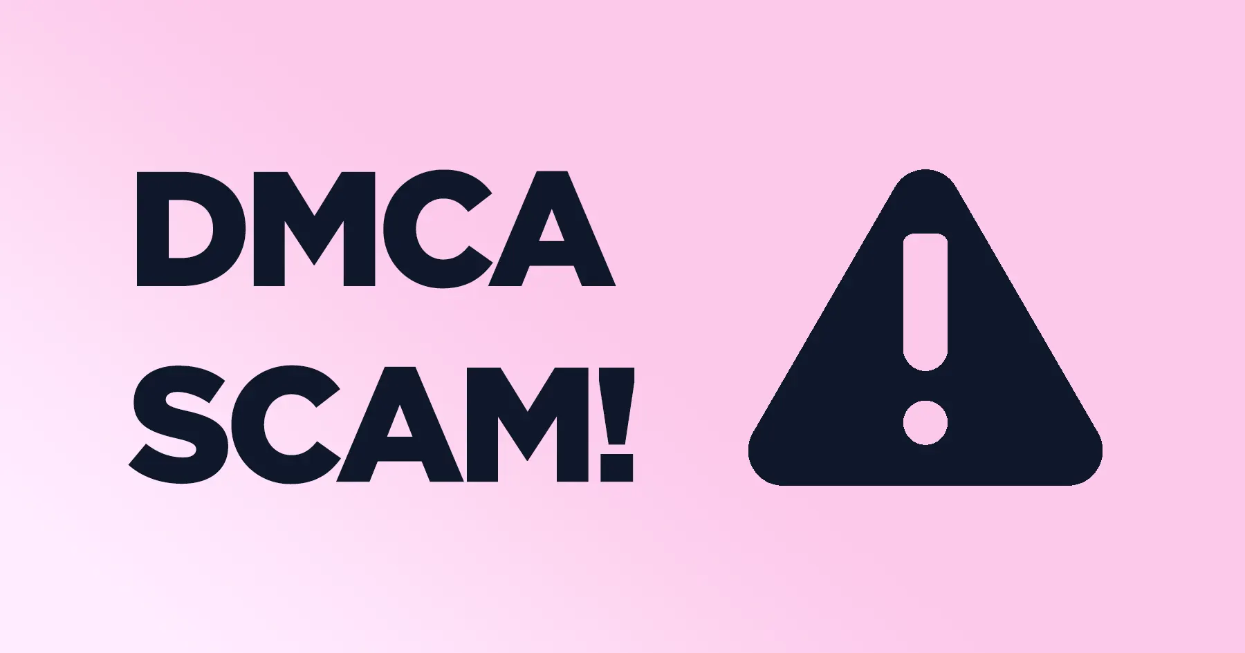 DMCA Scam warning graphic with bold text and an exclamation mark on a pink background.